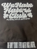 #We Hate Haters Club Too Cold Hoody