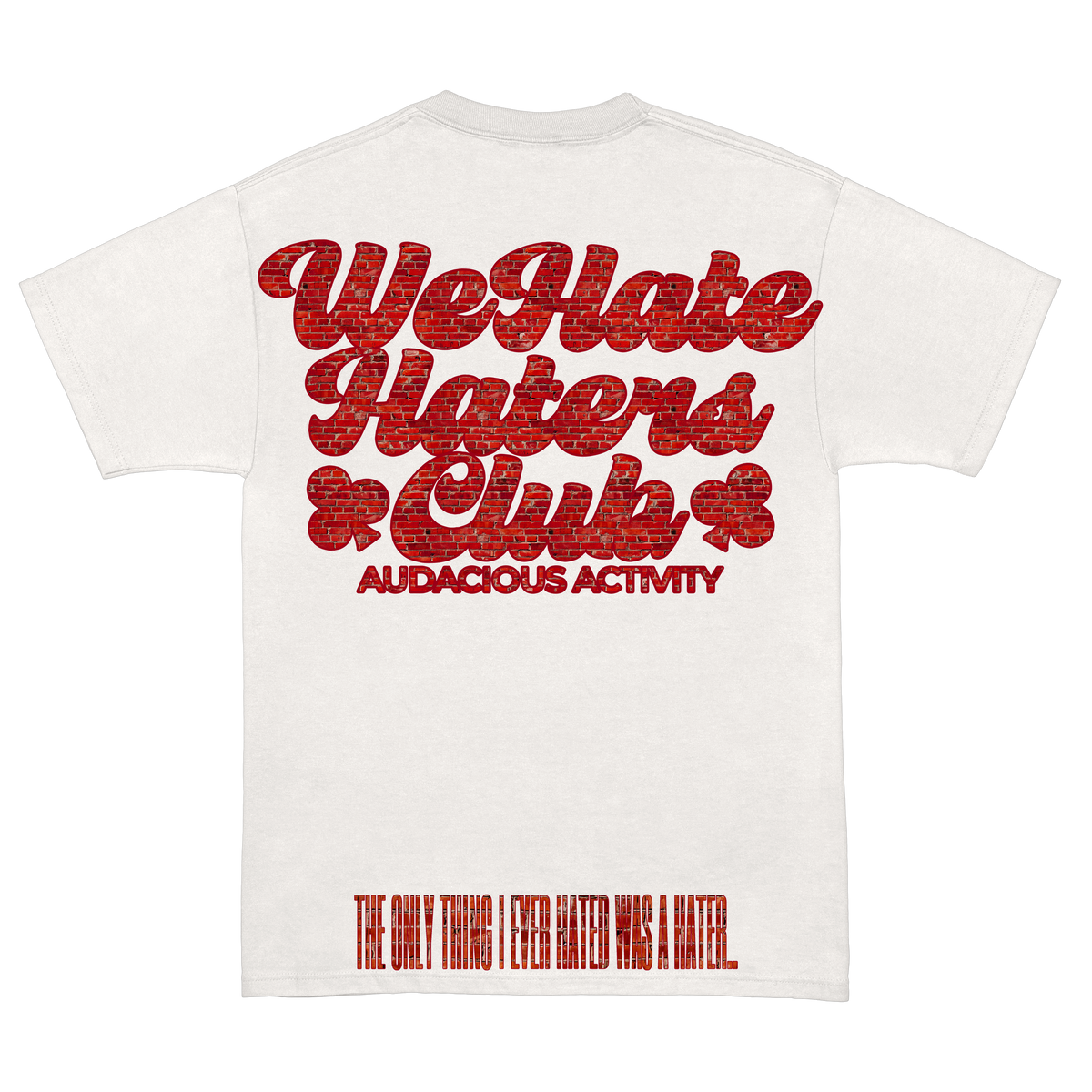We Hate Haters Club (BRICK BY BRICK) TEE