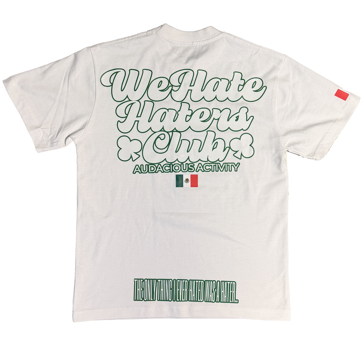 We Hate Haters Club Tee (Mexico)
