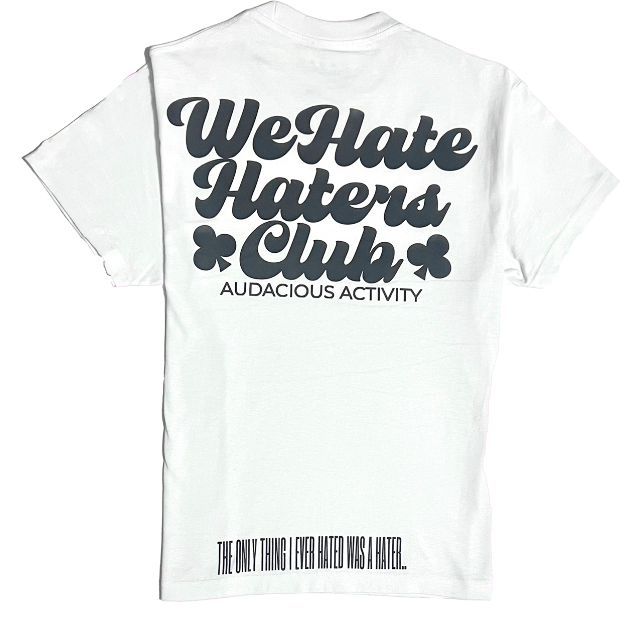 We Hate Haters Club Tee (White and Black)