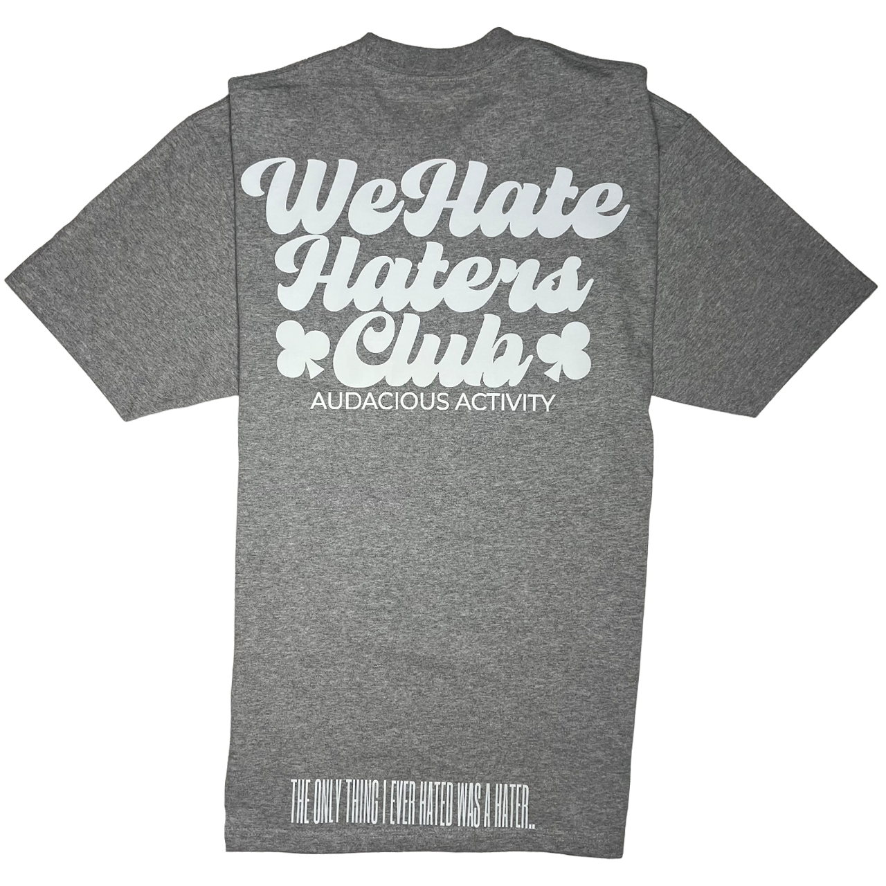 We Hate Haters Club (Grey and White) Tee