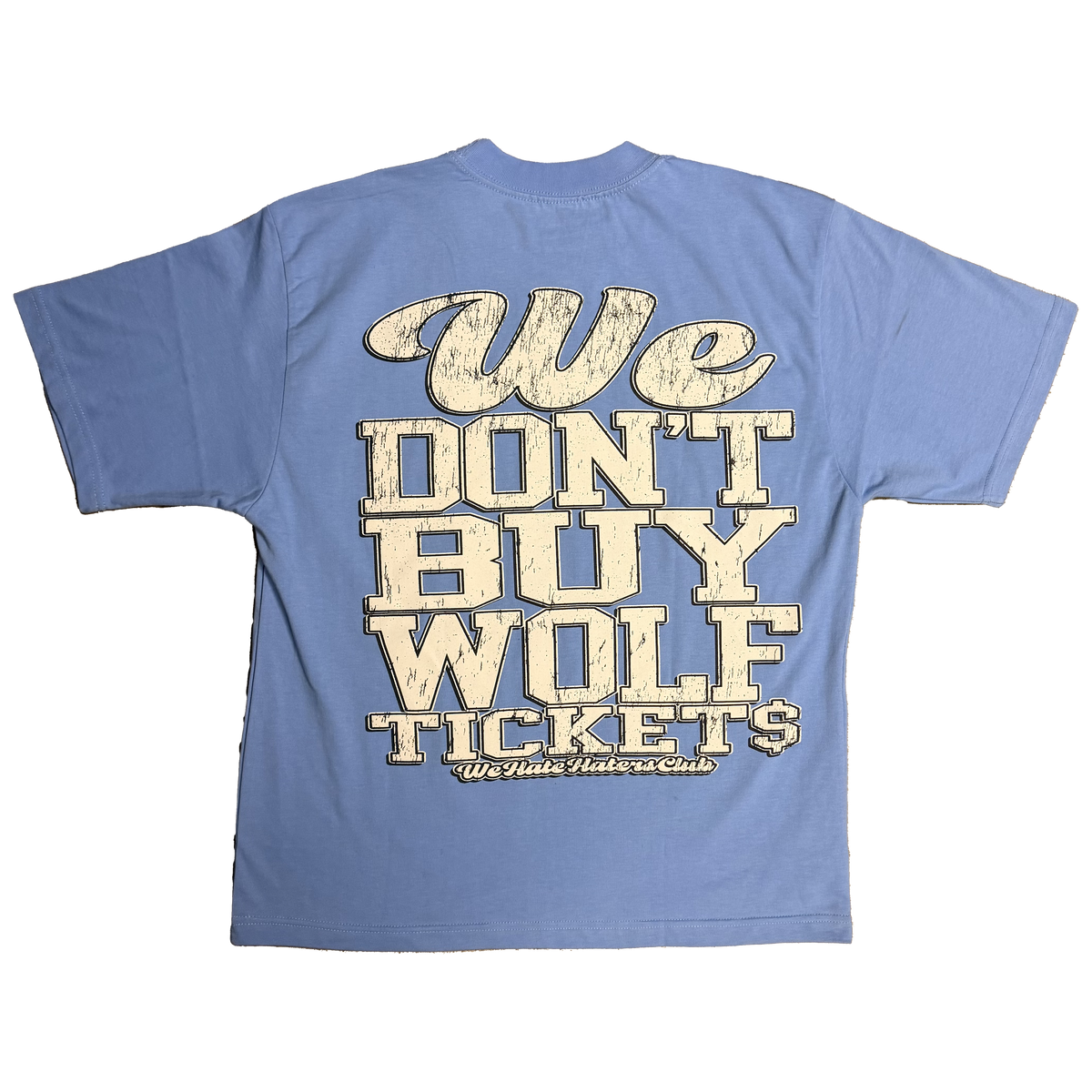 ##We Hate Haters Club Tee (Wolf Ticket$) Baby Blue